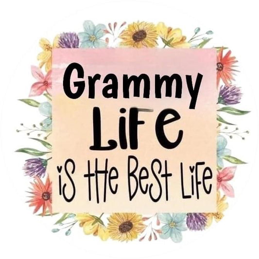 Grammy Life Is The Best Life