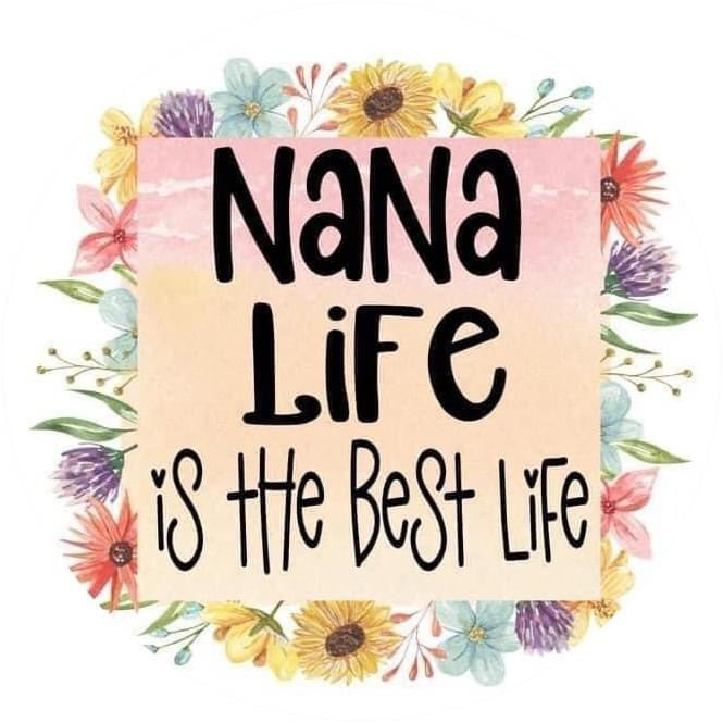 Nana Life Is The Best Life