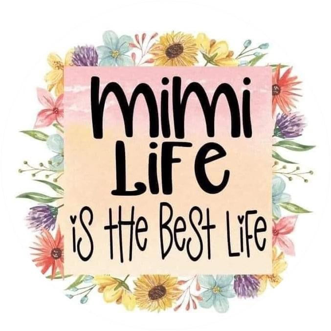 Mimi Life Is The Best Life