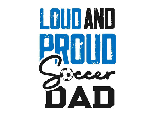 Loud & Proud Soccer Dad