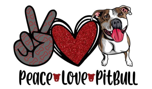 Peace Love Pitbulls