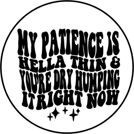 Patience Hella Thin