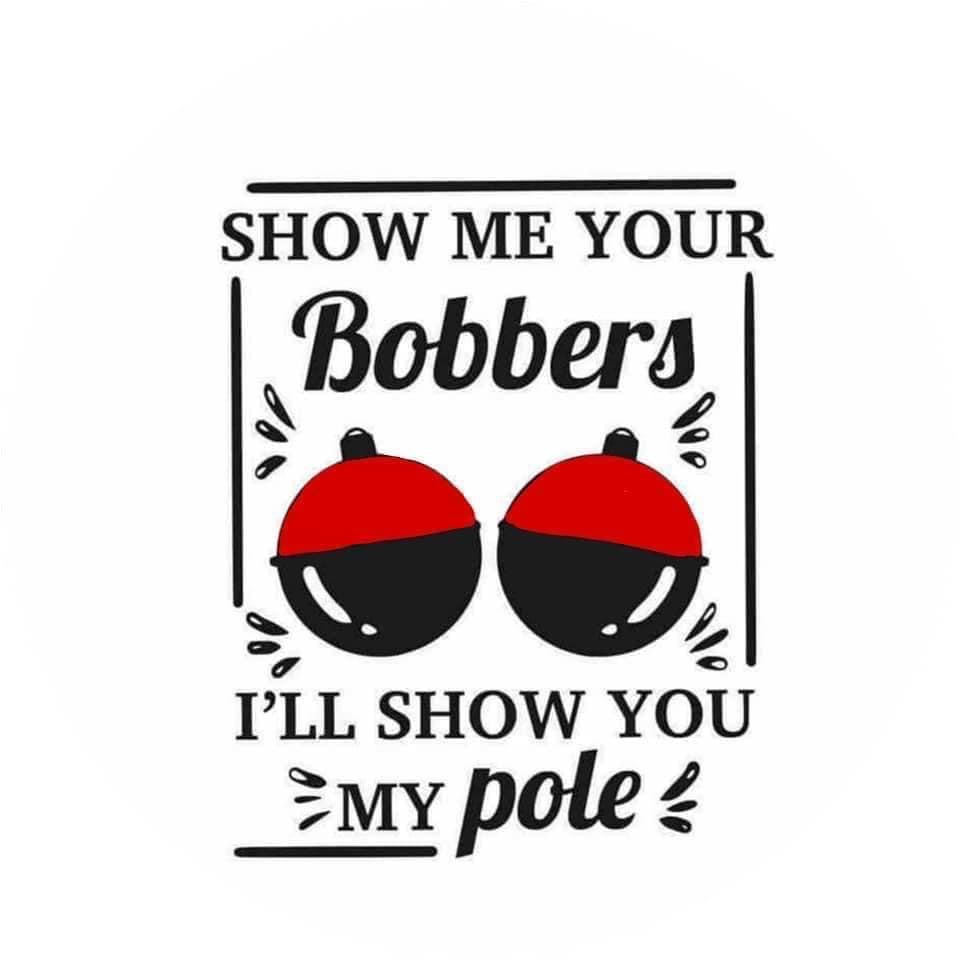 Show Me Your Bobbers