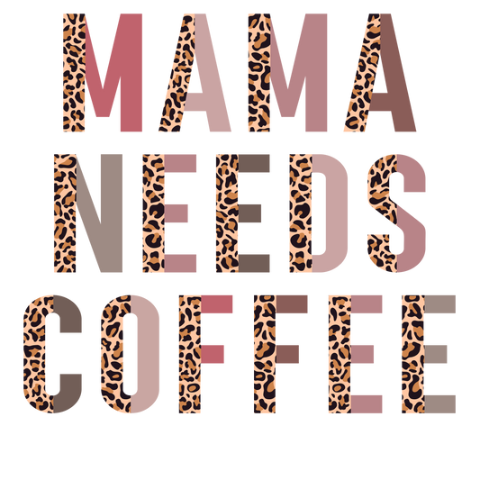 Mama Needs Coffee