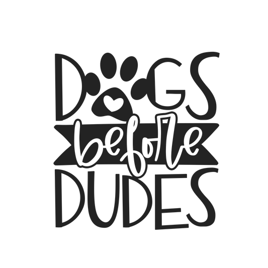 Dogs Before Dudes