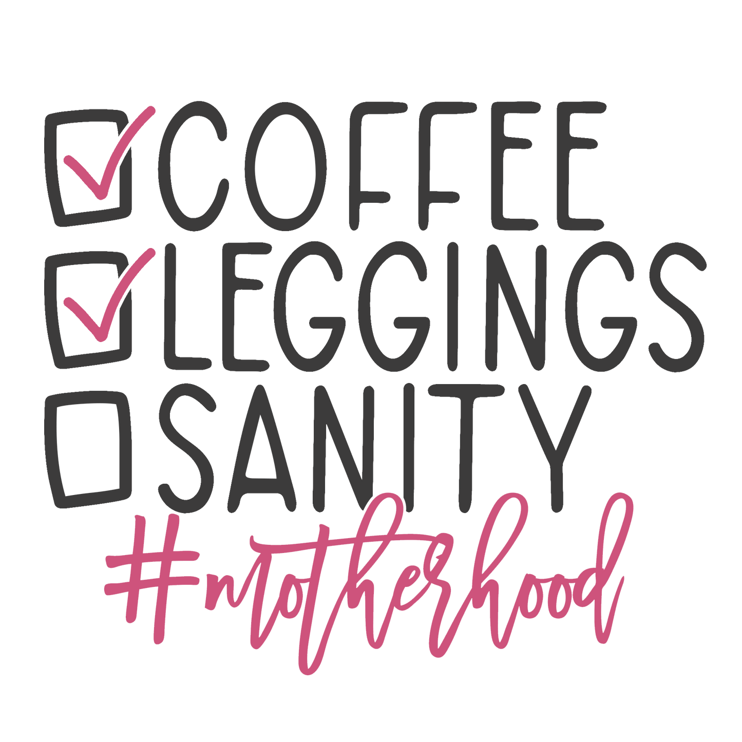 Coffee, Leggings, Sanity