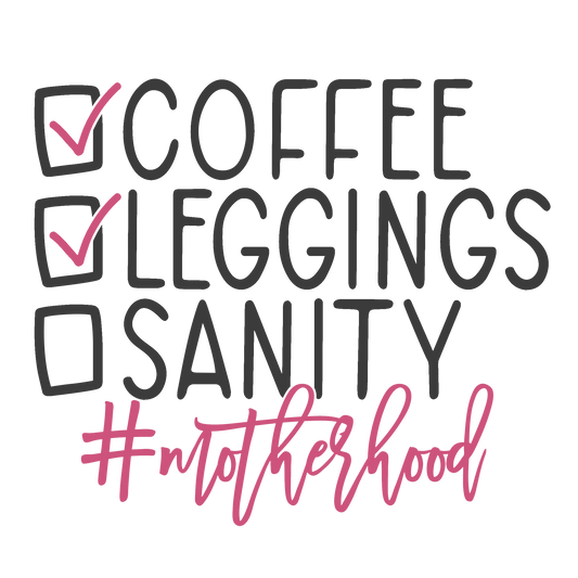 Coffee, Leggings, Sanity