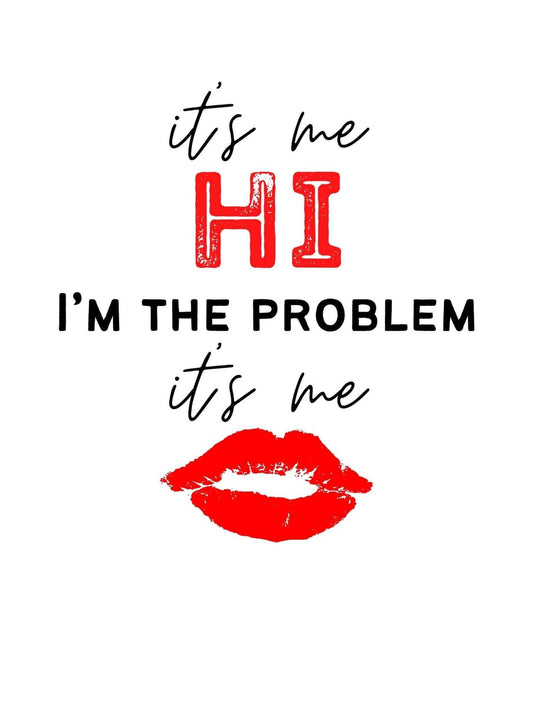 I’m the Problem